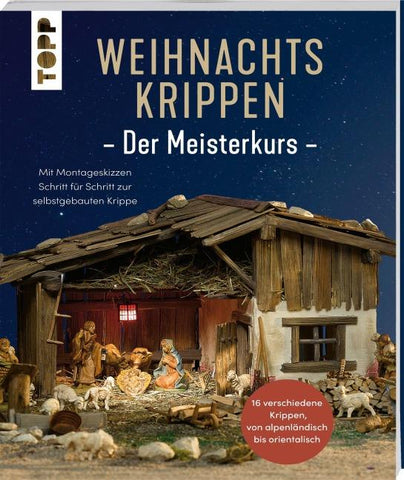 Weihnachtskrippen. Der Meisterkurs