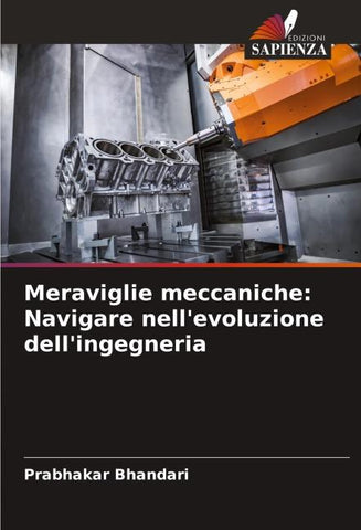 Meraviglie meccaniche: Navigare nell'evoluzione dell'ingegneria