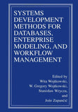 Systems Development Methods for Databases, Enterprise Modeling, and Workflow Management