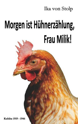 Morgen ist Hühnerzählung, Frau Milik!