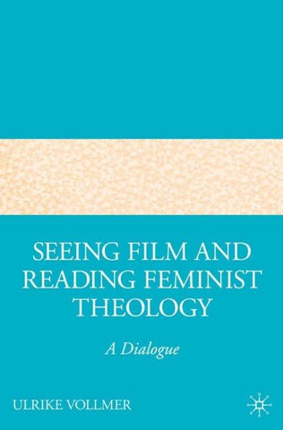 Seeing Film and Reading Feminist Theology