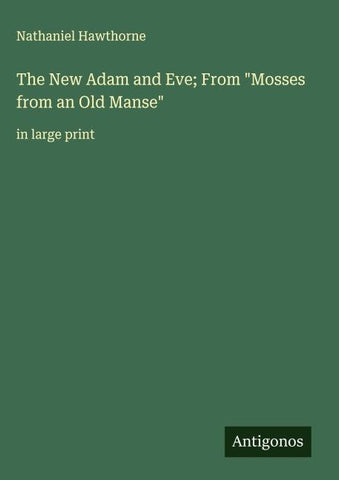 The New Adam and Eve; From "Mosses from an Old Manse"