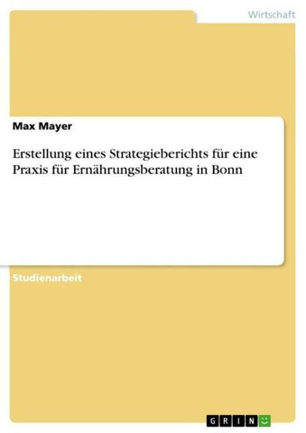Erstellung eines Strategieberichts für eine Praxis für Ernährungsberatung in Bonn