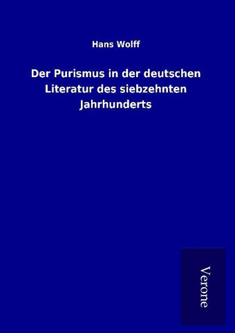 Der Purismus in der deutschen Literatur des siebzehnten Jahrhunderts