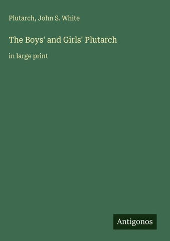 The Boys' and Girls' Plutarch