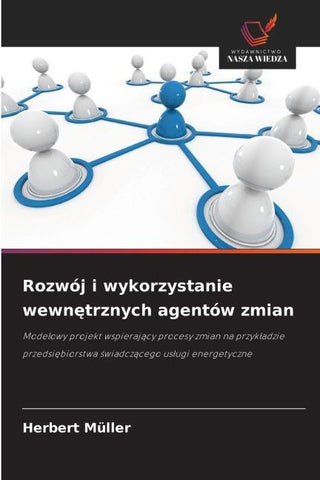 Rozwój i wykorzystanie wewn¿trznych agentów zmian