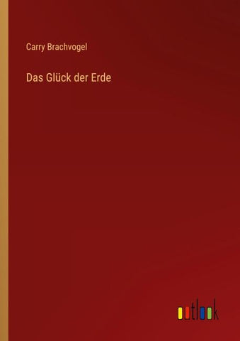 Das Glück der Erde