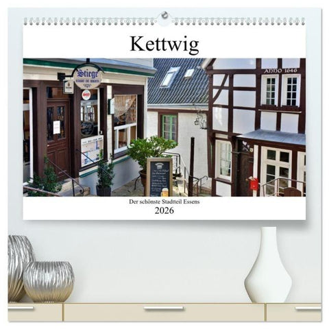 Kettwig der schönste Stadtteil Essens (hochwertiger Premium Wandkalender 2026 DIN A2 quer), Kunstdruck in Hochglanz