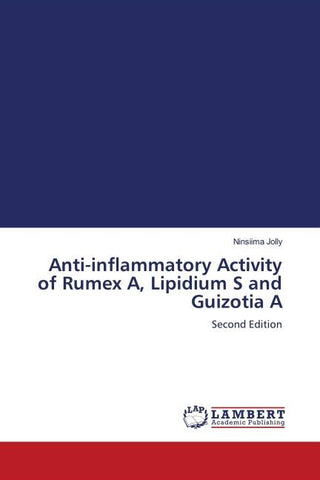 Anti-inflammatory Activity of Rumex A, Lipidium S and Guizotia A