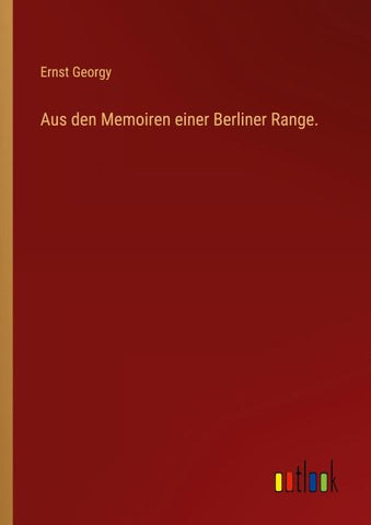 Aus den Memoiren einer Berliner Range.