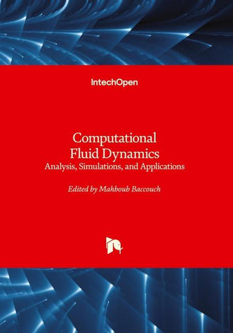 Computational Fluid Dynamics - Analysis, Simulations, and Applications