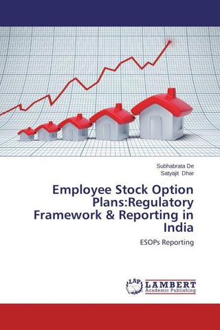 Employee Stock Option Plans:Regulatory Framework & Reporting in India