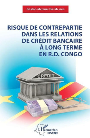 Risque de contrepartie dans les relations de crédit bancaire à long terme en R.D.Congo