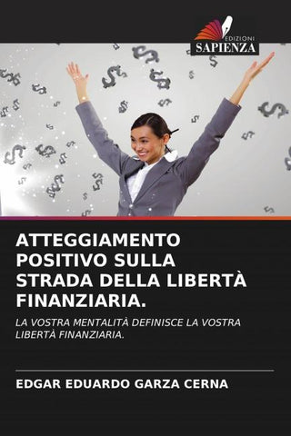 ATTEGGIAMENTO POSITIVO SULLA STRADA DELLA LIBERTÀ FINANZIARIA.