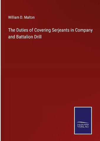 The Duties of Covering Serjeants in Company and Battalion Drill