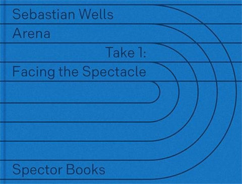Sebastian Wells: Arena, Take 1