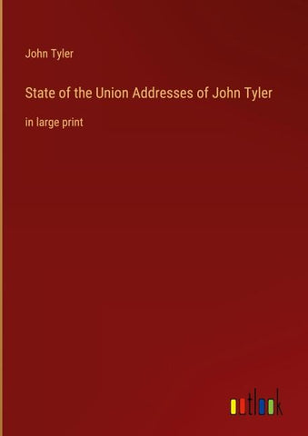 State of the Union Addresses of John Tyler