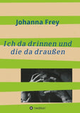 Ich da drinnen und die da draußen