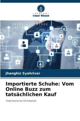 Importierte Schuhe: Vom Online Buzz zum tatsächlichen Kauf