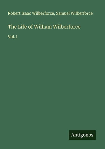 The Life of William Wilberforce