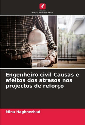 Engenheiro civil Causas e efeitos dos atrasos nos projectos de reforço