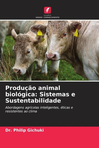 Produção animal biológica: Sistemas e Sustentabilidade