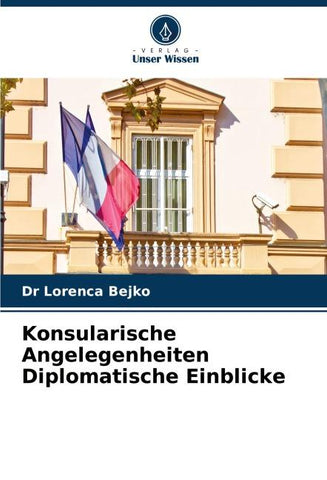 Konsularische Angelegenheiten Diplomatische Einblicke