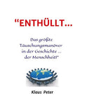 "ENTHÜLLT ... Das größte Täuschungsmanöver  in der Geschichte ... der Menschheit!"