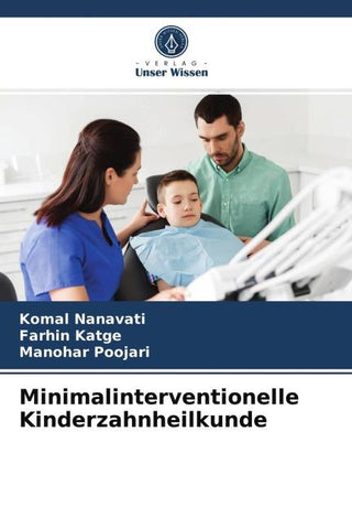 Minimalinterventionelle Kinderzahnheilkunde