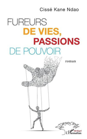 Fureurs de vies, passion de pouvoir