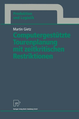 Computergestützte Tourenplanung mit zeitkritischen Restriktionen