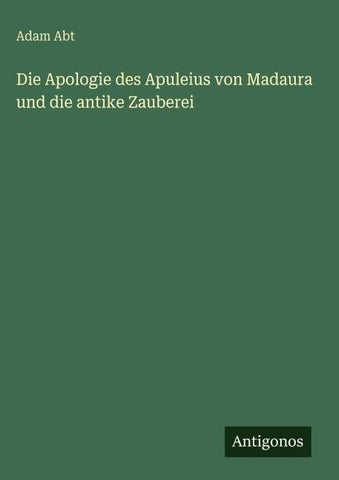 Die Apologie des Apuleius von Madaura und die antike Zauberei