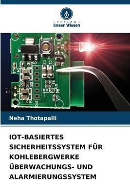 IOT-BASIERTES SICHERHEITSSYSTEM FÜR KOHLEBERGWERKE ÜBERWACHUNGS- UND ALARMIERUNGSSYSTEM