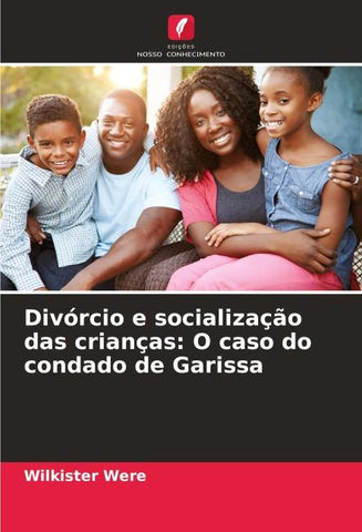 Divórcio e socialização das crianças: O caso do condado de Garissa