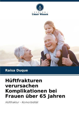 Hüftfrakturen verursachen Komplikationen bei Frauen über 65 Jahren