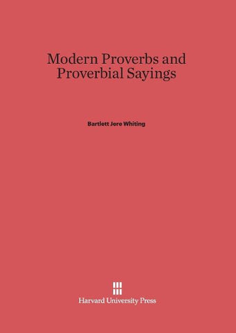 Modern Proverbs and Proverbial Sayings