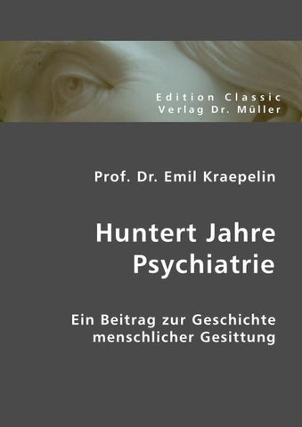 Huntert Jahre Psychiatrie