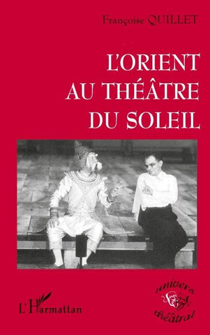 L'ORIENT AU THEÂTRE DU SOLEIL