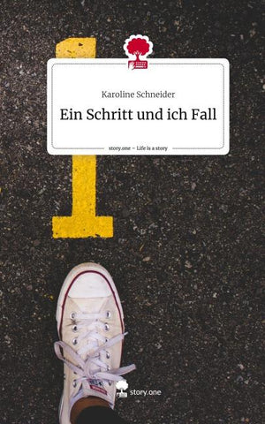 Ein Schritt und ich Fall. Life is a Story - story.one