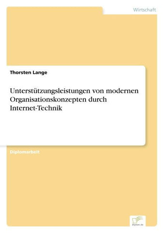 Unterstützungsleistungen von modernen Organisationskonzepten durch Internet-Technik