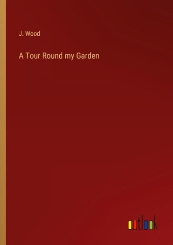 A Tour Round my Garden