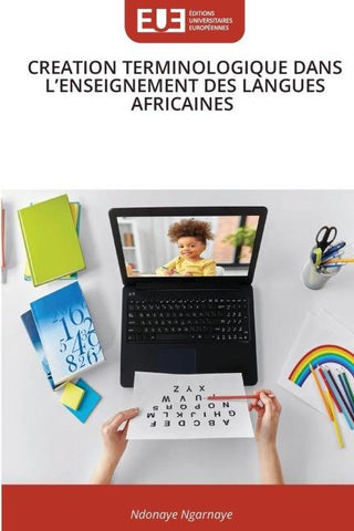 CREATION TERMINOLOGIQUE DANS L'ENSEIGNEMENT DES LANGUES AFRICAINES