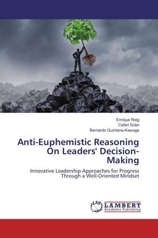 Anti-Euphemistic Reasoning On Leaders' Decision-Making
