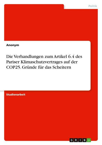 Die Verhandlungen zum Artikel 6.4 des Pariser Klimaschutzvertrages auf der COP25. Gründe für das Scheitern