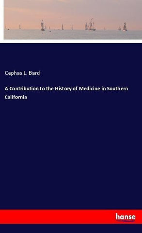 A Contribution to the History of Medicine in Southern California