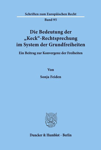 Die Bedeutung der "Keck'-Rechtsprechung im System der Grundfreiheiten.