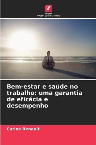 Bem-estar e saúde no trabalho: uma garantia de eficácia e desempenho