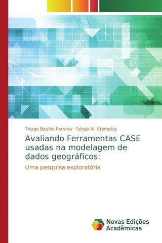 Avaliando Ferramentas CASE usadas na modelagem de dados geográficos: