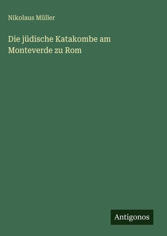 Die jüdische Katakombe am Monteverde zu Rom