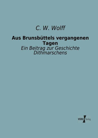 Aus Brunsbüttels vergangenen Tagen